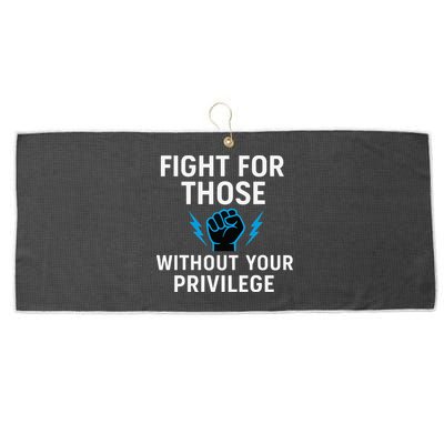 Fight For Those Without Your Privilege Large Microfiber Waffle Golf Towel