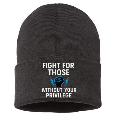 Fight For Those Without Your Privilege Sustainable Knit Beanie