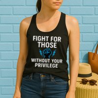 Fight For Those Without Your Privilege Womens Tank Top