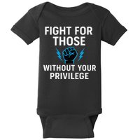 Fight For Those Without Your Privilege Baby Bodysuit
