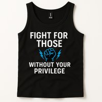 Fight For Those Without Your Privilege Tank Top