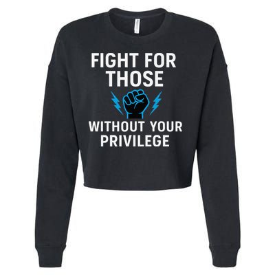 Fight For Those Without Your Privilege Cropped Pullover Crew