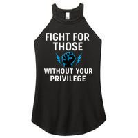 Fight For Those Without Your Privilege Women's Perfect Tri Rocker Tank