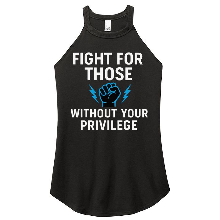 Fight For Those Without Your Privilege Women's Perfect Tri Rocker Tank