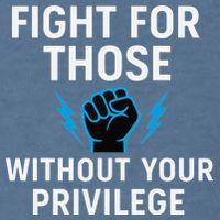 Fight For Those Without Your Privilege Garment-Dyed Sweatshirt