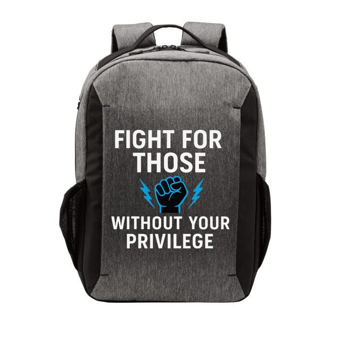 Fight For Those Without Your Privilege Vector Backpack
