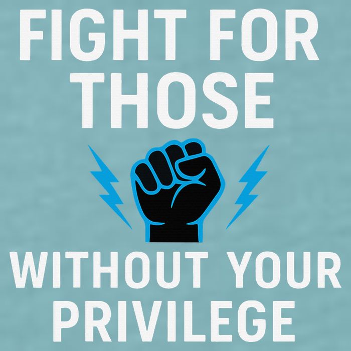 Fight For Those Without Your Privilege Sueded Cloud Jersey T-Shirt