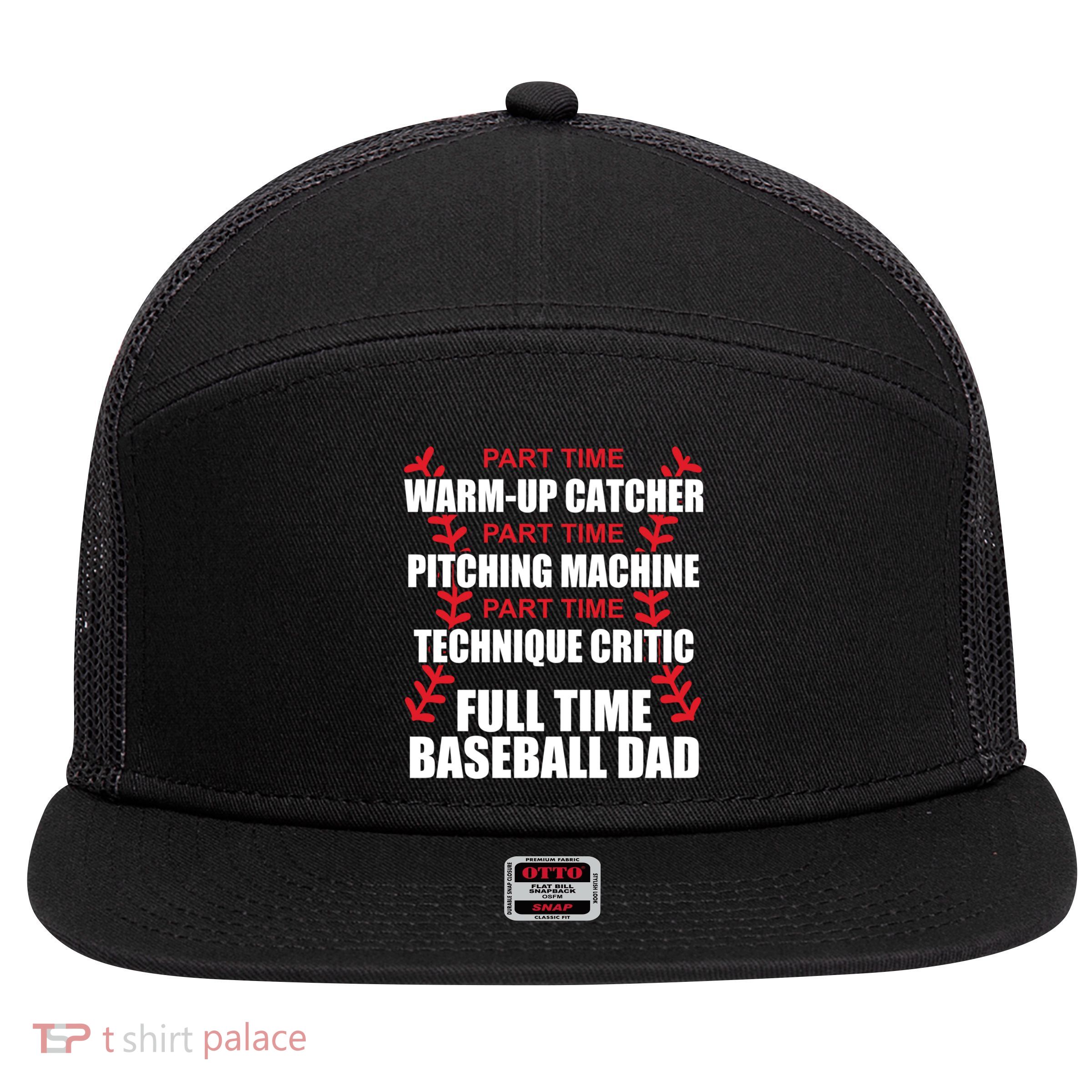 Funny Full Time Baseball Dad Quotes Sayings Fathers Day Funny Gift 7 Panel Mesh Trucker Snapback Hat