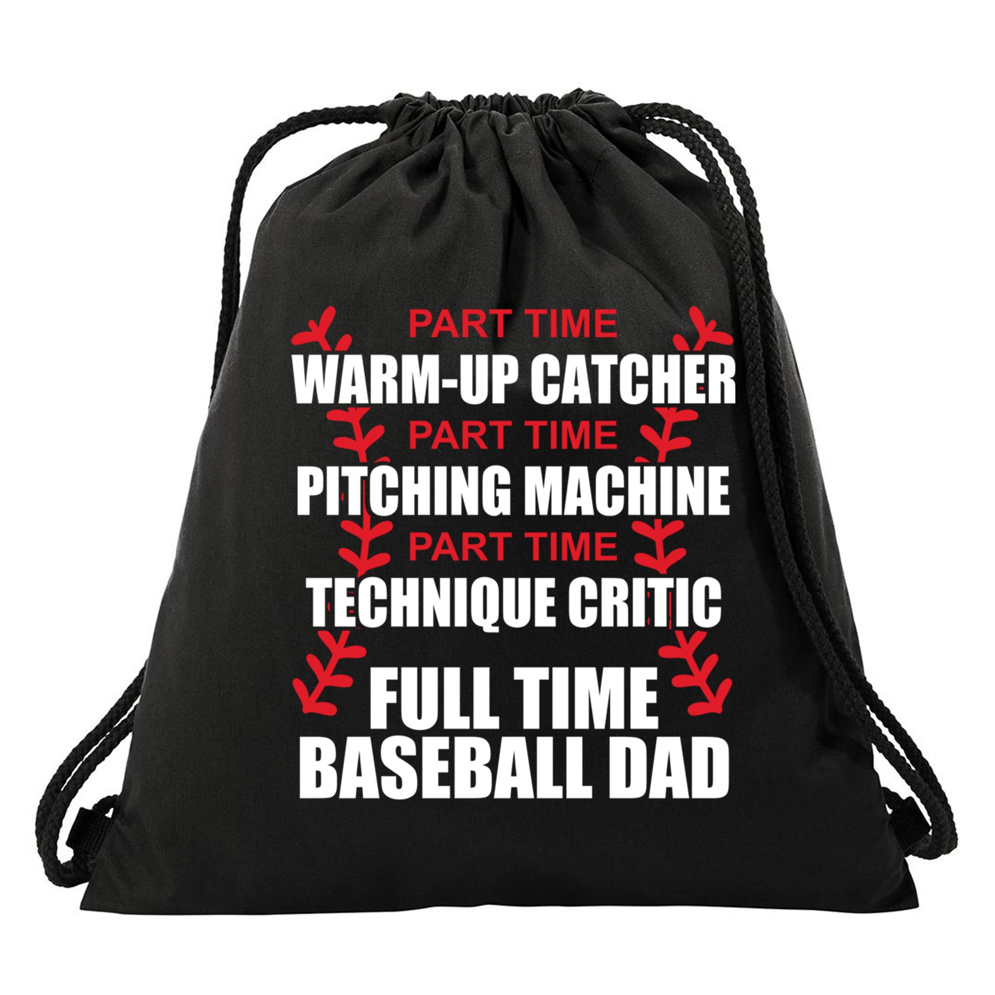 Funny Full Time Baseball Dad Quotes Sayings Fathers Day Funny Gift Drawstring Bag