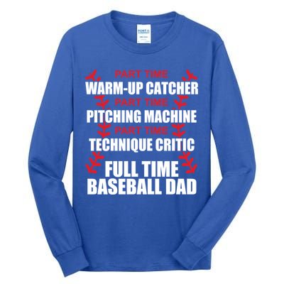 Funny Full Time Baseball Dad Quotes Sayings Fathers Day Funny Gift Tall Long Sleeve T-Shirt