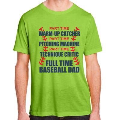 Funny Full Time Baseball Dad Quotes Sayings Fathers Day Gift Adult ChromaSoft Performance T-Shirt