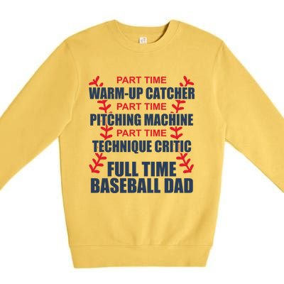 Funny Full Time Baseball Dad Quotes Sayings Fathers Day Gift Premium Crewneck Sweatshirt