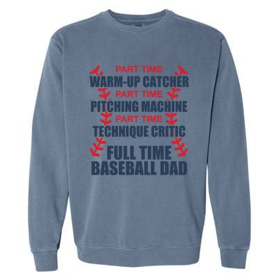 Funny Full Time Baseball Dad Quotes Sayings Fathers Day Gift Garment-Dyed Sweatshirt