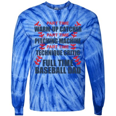 Funny Full Time Baseball Dad Quotes Sayings Fathers Day Gift Tie-Dye Long Sleeve Shirt