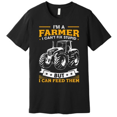 Funny Farming Tractor I'm A Farmer I Feed People Premium T-Shirt