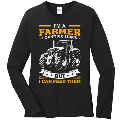 Funny Farming Tractor I'm A Farmer I Feed People Ladies Long Sleeve Shirt