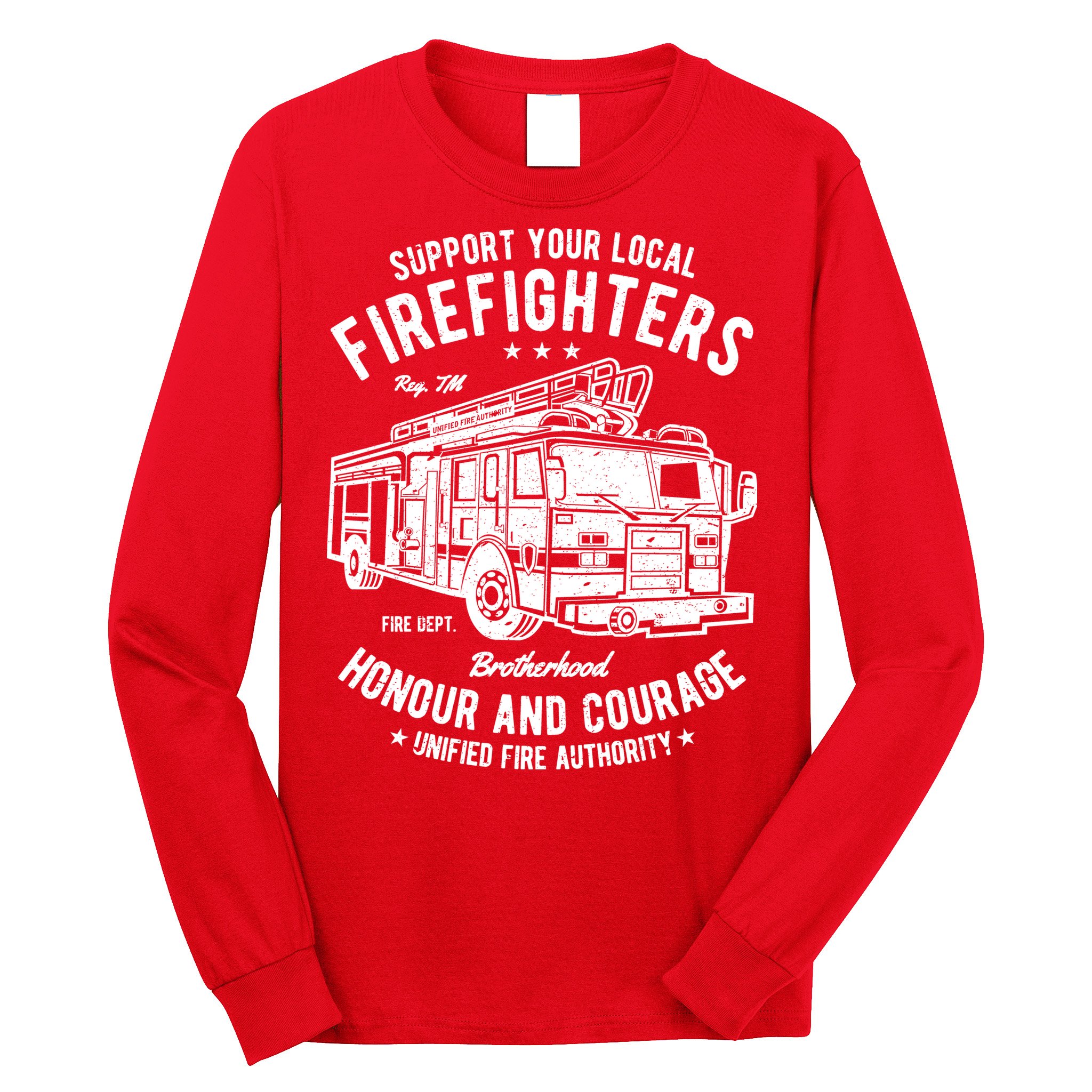 Support Your Local Fire Fighters Long Sleeve Shirt