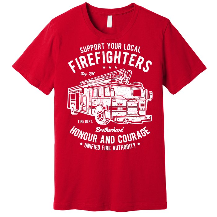 Support Your Local Fire Fighters Premium T-Shirt