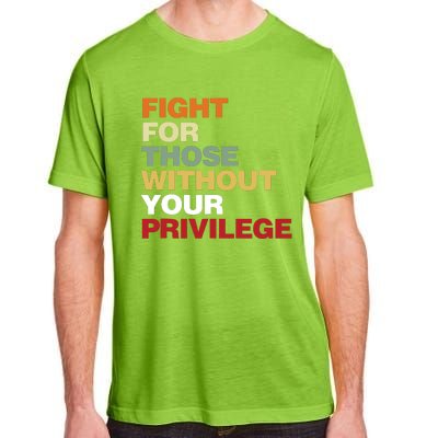 Fight For Those Without Your Privilege Civil Rights Adult ChromaSoft Performance T-Shirt