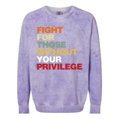 Fight For Those Without Your Privilege Civil Rights Colorblast Crewneck Sweatshirt