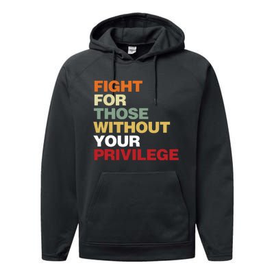 Fight For Those Without Your Privilege Civil Rights Performance Fleece Hoodie