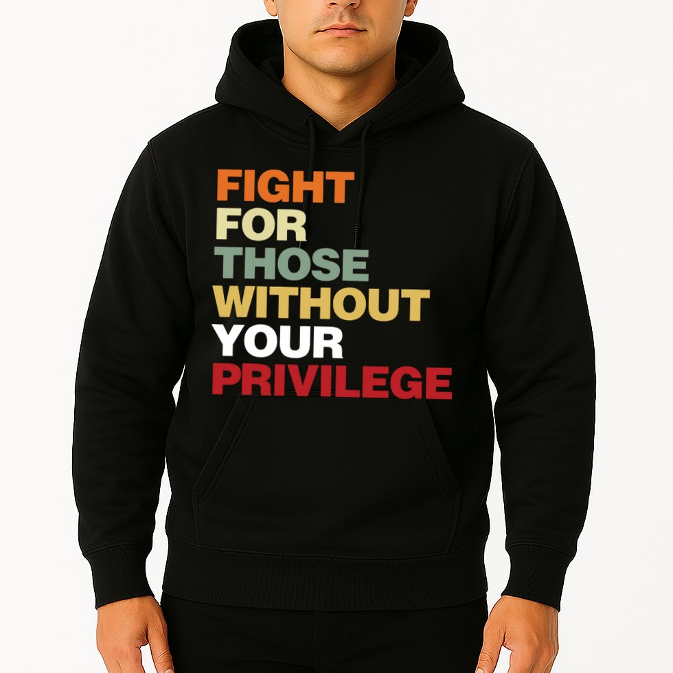 Fight For Those Without Your Privilege Civil Rights Hoodie