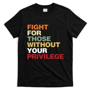 Fight For Those Without Your Privilege Civil Rights T-Shirt