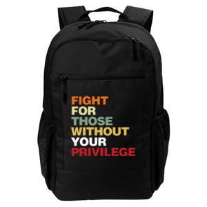 Fight For Those Without Your Privilege Civil Rights Daily Commute Backpack