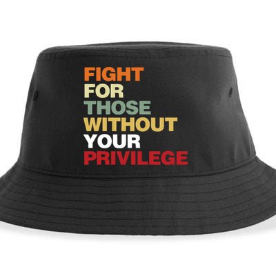 Fight For Those Without Your Privilege Civil Rights Sustainable Bucket Hat
