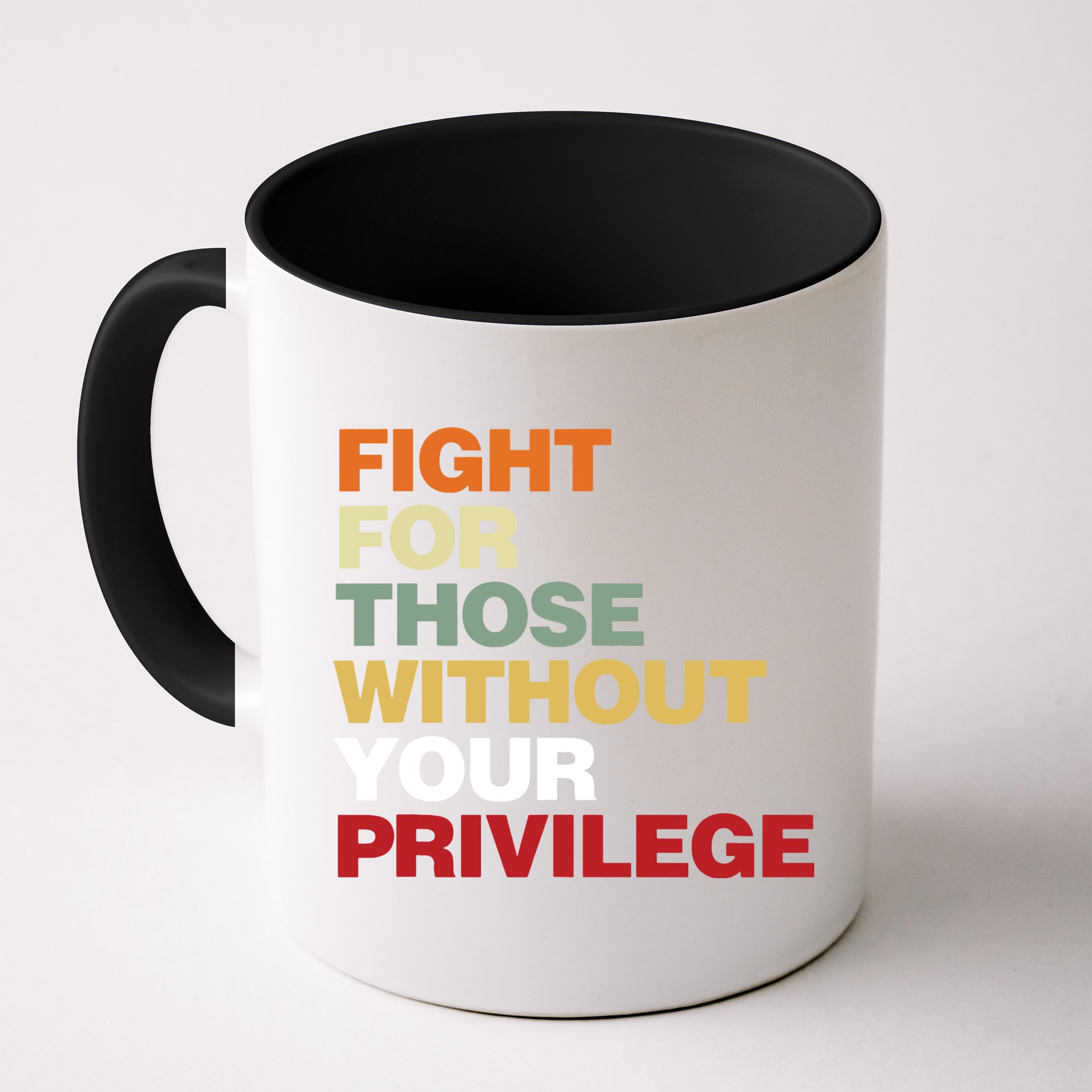 Fight For Those Without Your Privilege Civil Rights Mug