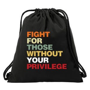 Fight For Those Without Your Privilege Civil Rights Drawstring Bag