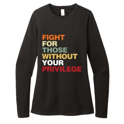 Fight For Those Without Your Privilege Civil Rights Womens CVC Long Sleeve Shirt