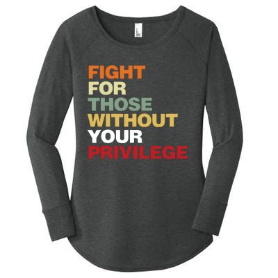 Fight For Those Without Your Privilege Civil Rights Women's Perfect Tri Tunic Long Sleeve Shirt