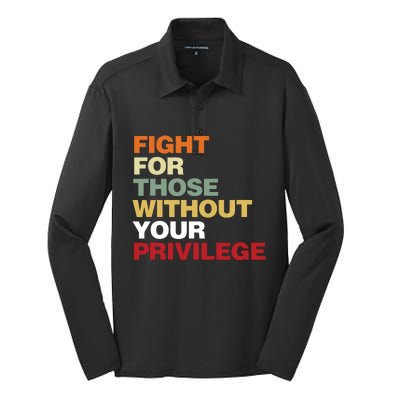 Fight For Those Without Your Privilege Civil Rights Silk Touch Performance Long Sleeve Polo