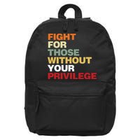 Fight For Those Without Your Privilege Civil Rights 16 in Basic Backpack