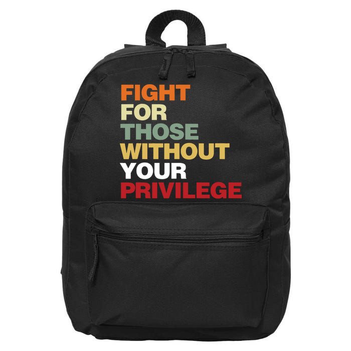 Fight For Those Without Your Privilege Civil Rights 16 in Basic Backpack
