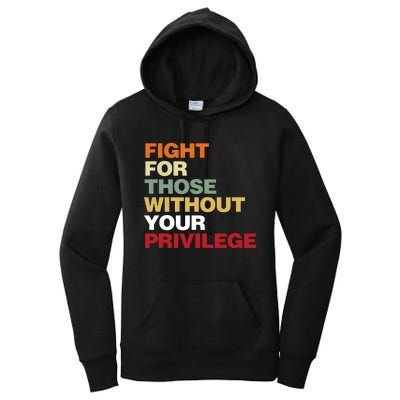 Fight For Those Without Your Privilege Civil Rights Women's Pullover Hoodie