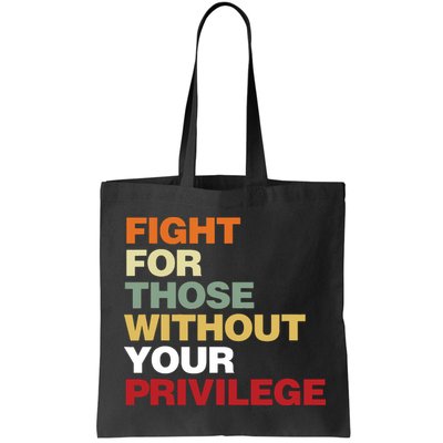 Fight For Those Without Your Privilege Civil Rights Bag