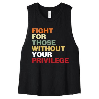 Fight For Those Without Your Privilege Civil Rights Women's Racerback Cropped Tank