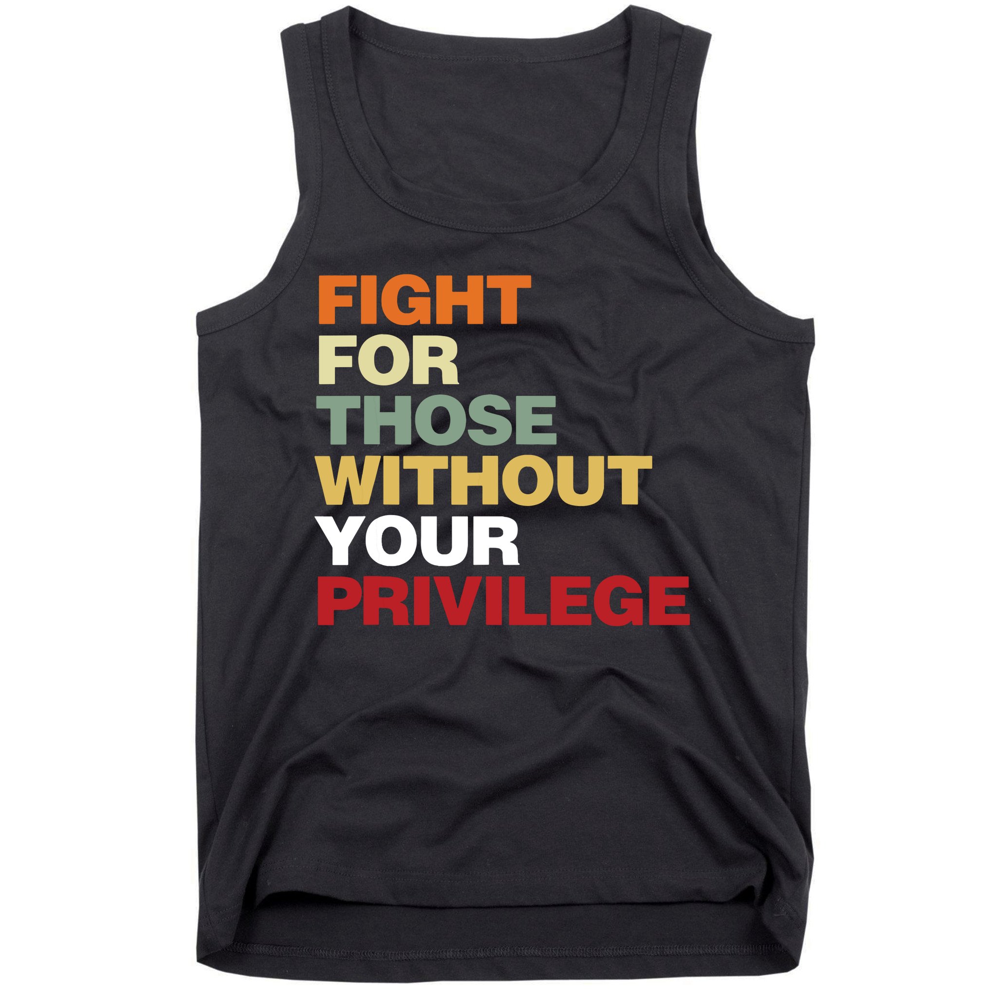Fight For Those Without Your Privilege Civil Rights Tank Top