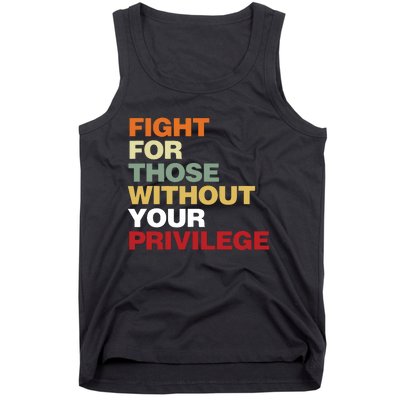 Fight For Those Without Your Privilege Civil Rights Tank Top