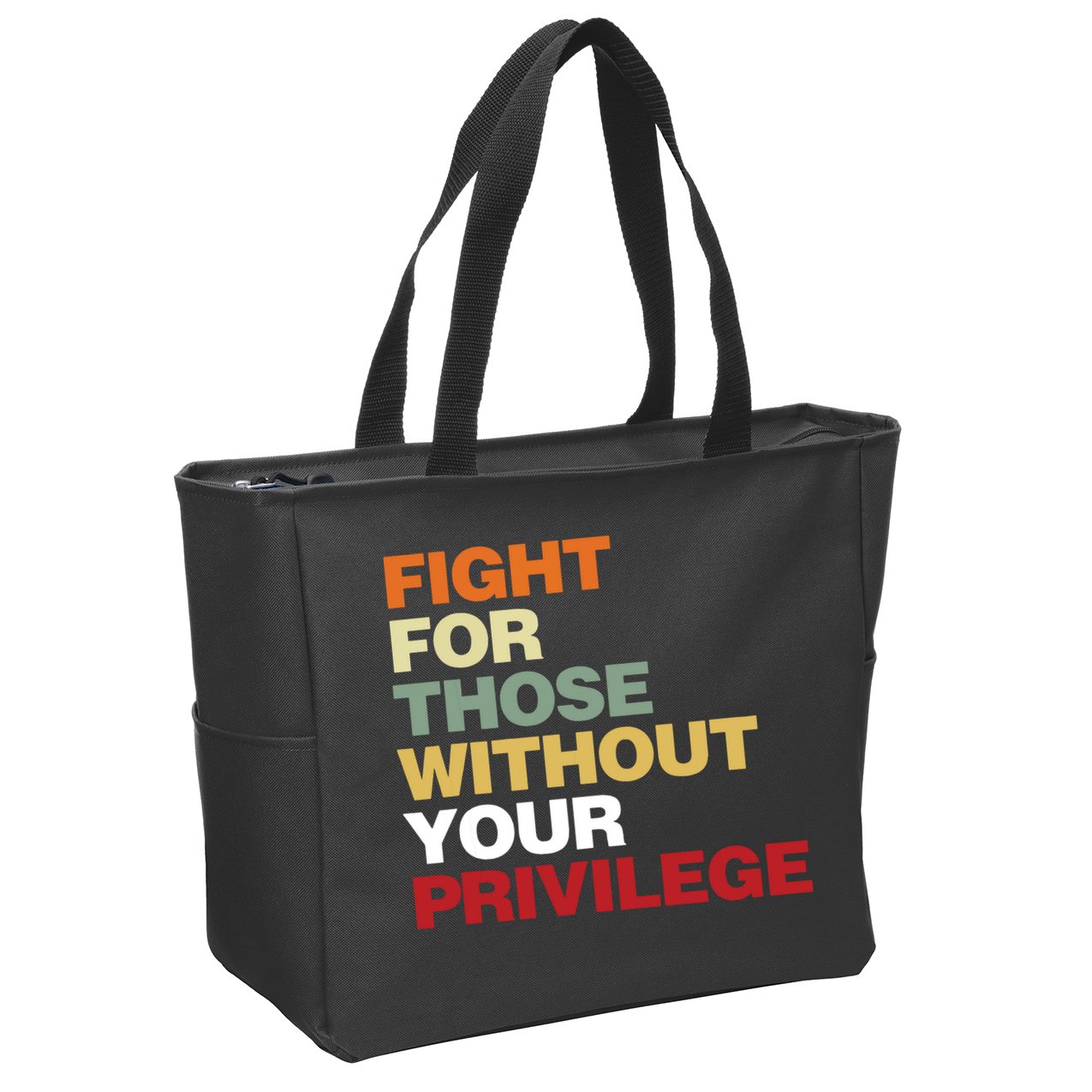 Fight For Those Without Your Privilege Civil Rights Zip Tote Bag