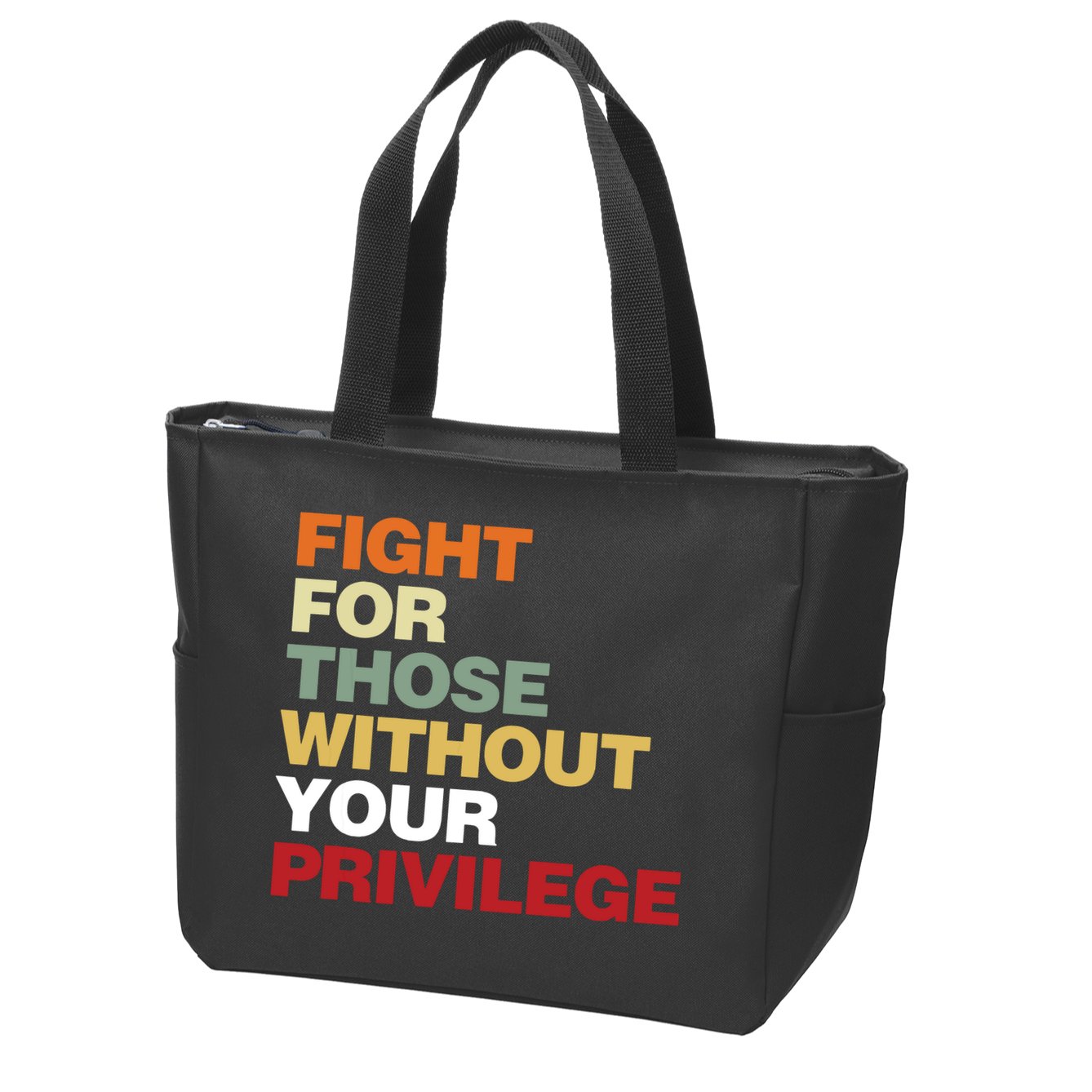 Fight For Those Without Your Privilege Civil Rights Zip Tote Bag