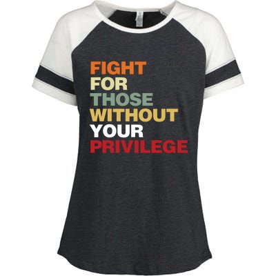 Fight For Those Without Your Privilege Civil Rights Enza Ladies Jersey Colorblock Tee