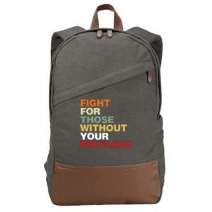 Fight For Those Without Your Privilege Civil Rights Cotton Canvas Backpack