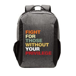 Fight For Those Without Your Privilege Civil Rights Vector Backpack