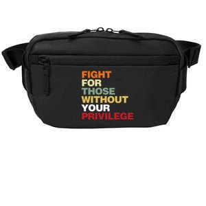 Fight For Those Without Your Privilege Civil Rights Crossbody Pack