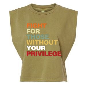 Fight For Those Without Your Privilege Civil Rights Garment-Dyed Women's Muscle Tee