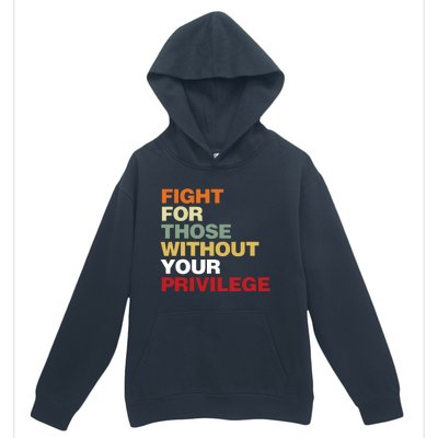 Fight For Those Without Your Privilege Civil Rights Urban Pullover Hoodie