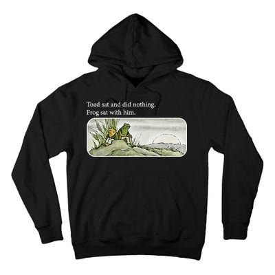 Frogs Funny Toads Meme Lover Toad Sat And Did Nothing Tall Hoodie